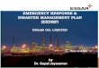 1 EMERGENCY RESPONSE & DISASTER MANAGEMENT PLAN (ERDMP) ESSAR OIL LIMITED By: Dr. Gopal Jayaraman EMERGENCY RESPONSE & DISASTER MANAGEMENT PLAN (ERDMP)