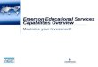 Emerson Educational Services Capabilities Overview Maximize your Investment!