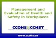 Www.ccohs.ca Management and Evaluation of Health and Safety in Workplaces