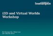 I3D and Virtual Worlds Workshop Dr George Ke, Mimi Lee 24 th March 2011