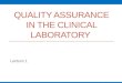 QUALITY ASSURANCE IN THE CLINICAL LABORATORY Lecture 1