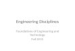 Engineering Disciplines Foundations of Engineering and Technology Fall 2011