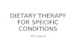 DIETARY THERAPY FOR SPECIFIC CONDITIONS TDT class 6