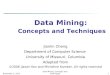 August 9, 2015Data Mining: Concepts and Techniques1 Jianlin Cheng Department of Computer Science University of Missouri, Columbia Adapted from ©2006 Jiawei