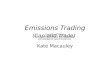 Emissions Trading (Cap and Trade) Kate Macauley. 1. Economics of emissions trading 2. Overview of the EU Emissions Trading Scheme (ETS)