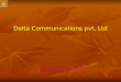 Delta Communications pvt. Ltd.... A complete telecom salutation