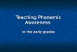 Teaching Phonemic Awareness in the early grades. What is Phonemic Awareness?