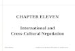 CHAPTER ELEVEN International and Cross-Cultural Negotiation McGraw-Hill/Irwin Copyright © 2011 by The McGraw-Hill Companies, Inc. All rights reserved