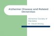 Alzheimer Disease and Related Dementias Alzheimer Society of Manitoba Dr. David Strang