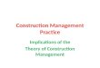 Construction Management Practice Implications of the Theory of Construction Management