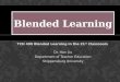LL TCH 490 Blended Learning in the 21 st Classroom Dr. Han Liu Department of Teacher Education Shippensburg University Blended Learning