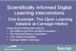 Scientifically Informed Digital Learning Interventions Financial and Intellectual Support: The William and Flora Hewlett Foundation The National Science