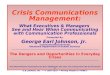 Crisis Communications Management: What Executives & Managers See and Hear When Communicating with Communication Professionals Presented By: George Earl