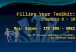 Filling Your Toolkit: Chapters 8 - 10 Mrs. Eaton – ITE 105 - NRCC The IT Career Builder’s Toolkit by Matthew Moran Filling Your Toolkit: Chapters 8 - 10