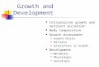 Growth and Development Intrauterine growth and nutrient accretion Body Composition Growth Assessment Growth Charts Patterns Alterations in Growth Development