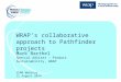 WRAP’s collaborative approach to Pathfinder projects IEMA Webinar 12 August 2014 Mark Barthel Special Adviser – Product Sustainability, WRAP