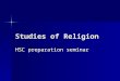 Studies of Religion HSC preparation seminar. Session 1 Extended Response