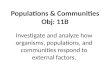 Populations & Communities Obj: 11B Investigate and analyze how organisms, populations, and communities respond to external factors