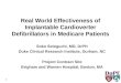 Real World Effectiveness of Implantable Cardioverter Defibrillators in Medicare Patients Soko Setoguchi, MD, DrPH Duke Clinical Research Institute, Durham,