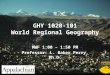 GHY 1020-101 World Regional Geography MWF 1:00 – 1:50 PM Professor: L. Baker Perry, Ph.D