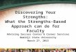Discovering Your Strengths: What the Strengths-Based Approach can do for Faculty Advising Success Center & Career Services Bemidji State University March
