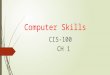 Computer Skills CIS-100 CH 1. General Information  Course Website : eyad  Textbook Computer Skills - 2013  Textbook Cover