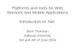 Platforms and tools for Web Services and Mobile Applications Introduction to.Net Bent Thomsen Aalborg University 3rd and 4th of June 2004