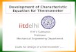 Development of Characteristic Equation for Thermometer P M V Subbarao Professor Mechanical Engineering Department Clues for Design of a thermometer …