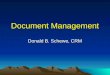 Document Management Donald B. Schewe, CRM. What is Covered? The Problems