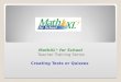 MathXL ® for School Teacher Training Series Creating Tests or Quizzes