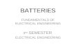 BATTERIES FUNDAMENTALS OF ELECTRICAL ENGINEERING 3 RD SEMESTER ELECTRICAL ENGINEERING