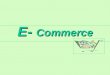 E- Commerce What is E-Commerce ? E-commerce stands for Electronic Commerce, which is related to selling and buying any kinds of goods through the nets