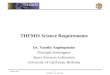 THEMIS SRR 1 UCB/SSL, July 8-9,2003 THEMIS Science Requirements Dr. Vassilis Angelopoulos Principal Investigator Space Sciences Laboratory University of