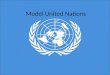 Model United Nations. What is MUN Model United Nations is a 3-day conference similar to the United Nations in which students participate as delegates