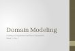 Domain Modeling Chandan R. Rupakheti and Steve Chenoweth Week 5, Day 1