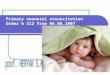 Primary neonatal resuscitation Order № 312 from 06.08.2007 Доц. Багній Н.І