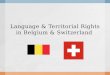 Language & Territorial Rights in Belgium & Switzerland