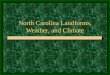 North Carolina Landforms, Weather, and Climate. Landforms