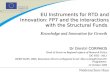 EU Instruments for RTD and Innovation: FP7 and the interactions with the Structural Funds Knowledge and Innovation for Growth Dr Dimitri CORPAKIS Head