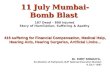11 July Mumbai-Bomb Blast 187 Dead – 890 Injured Story of Humiliation, Suffering & Apathy Dr. KIRIT SOMAIYA, Ex-Member of Parliament, BJP National Executive