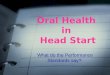 Oral Health in Head Start What do the Performance Standards say?