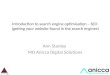 Introduction to search engine optimisation – SEO (getting your website found in the search engines) Ann Stanley MD Anicca Digital Solutions