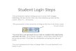 Student Login Steps This presentation explains setting up your account with Cengage Publishing, the host for this class. Pay close attention, go slow and
