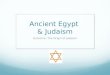 Ancient Egypt & Judaism Outcome: The Origin of Judaism