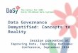 The Center for IDEA Early Childhood Data Systems Data Governance Demystified: Concepts to Reality Session presented at: Improving Data, Improving Outcomes