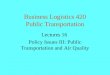Business Logistics 420 Public Transportation Lectures 16 Policy Issues III: Public Transportation and Air Quality