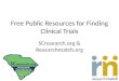 Free Public Resources for Finding Clinical Trials SCresearch.org & Researchmatch.org