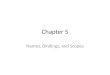 Chapter 5 Names, Bindings, and Scopes. 1-2 Chapter 5 Topics Introduction Names Variables The Concept of Binding Scope Scope and Lifetime Referencing Environments