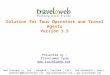Solution for Tour Operators and Travel Agents Version 1.5 Presented by : TraveloWeb Team   MvM Infotech Co. Ltd., Bangkok