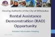 Rental Assistance Demonstration (RAD) Opportunity July 13, 2015 Resident Information Meeting Housing Authority of the City of Milwaukee